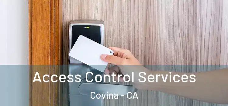 Access Control Services Covina - CA