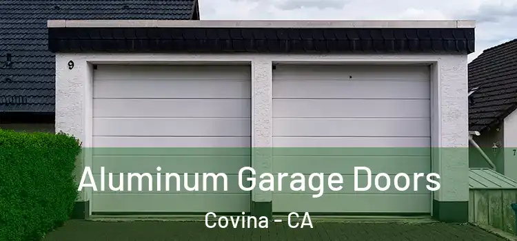  Aluminum Garage Doors Covina - CA