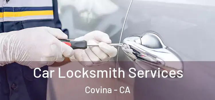 Car Locksmith Services Covina - CA