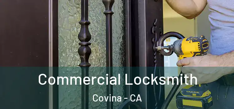 Commercial Locksmith Covina - CA