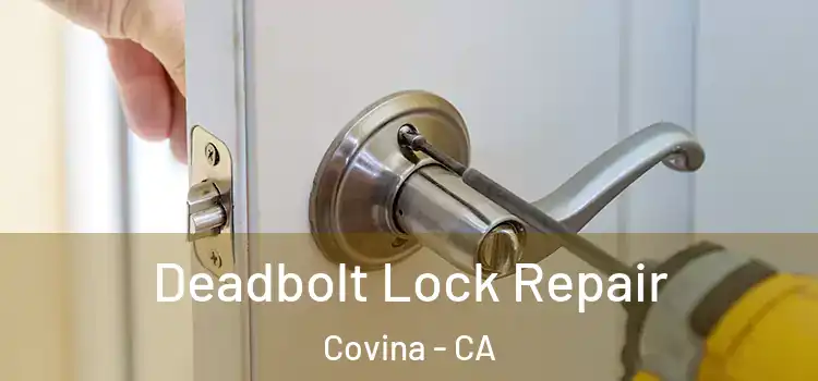Deadbolt Lock Repair Covina - CA