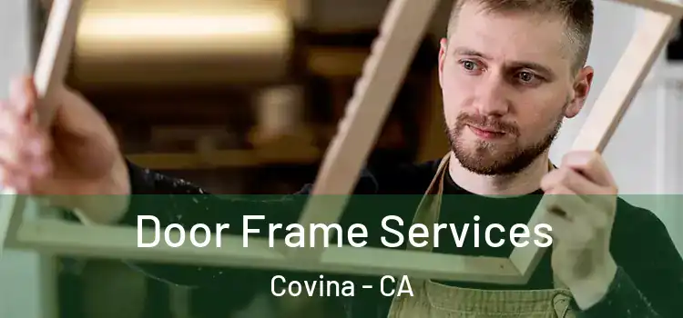 Door Frame Services Covina - CA