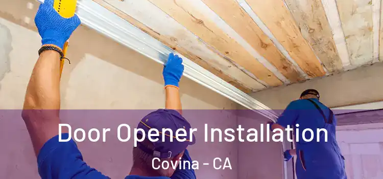 Door Opener Installation Covina - CA