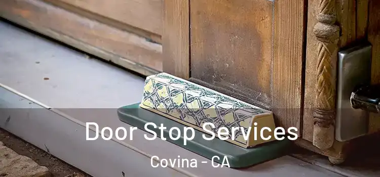 Door Stop Services Covina - CA