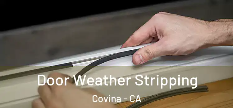 Door Weather Stripping Covina - CA