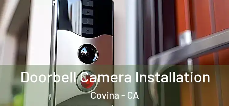  Doorbell Camera Installation Covina - CA