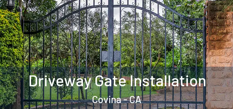Driveway Gate Installation Covina - CA