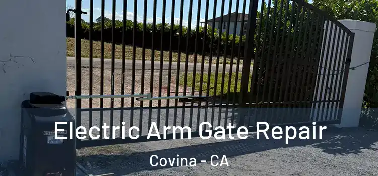 Electric Arm Gate Repair Covina - CA