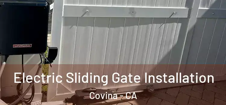 Electric Sliding Gate Installation Covina - CA