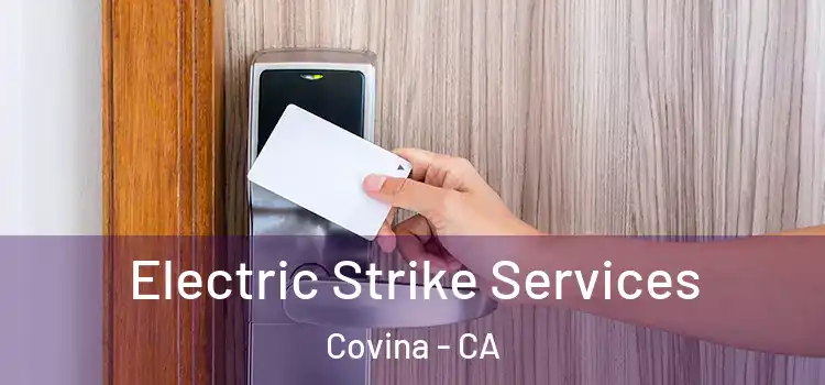 Electric Strike Services Covina - CA