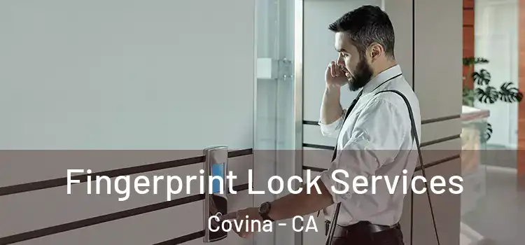 Fingerprint Lock Services Covina - CA