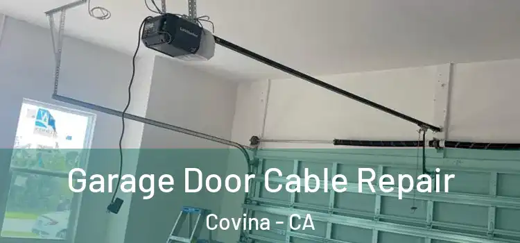  Garage Door Cable Repair Covina - CA