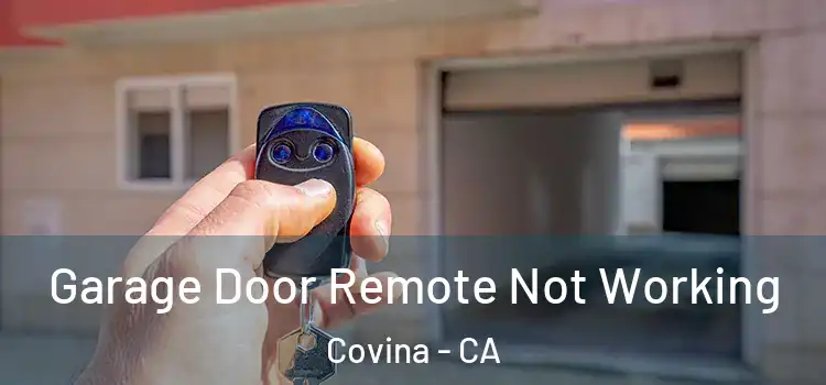  Garage Door Remote Not Working Covina - CA