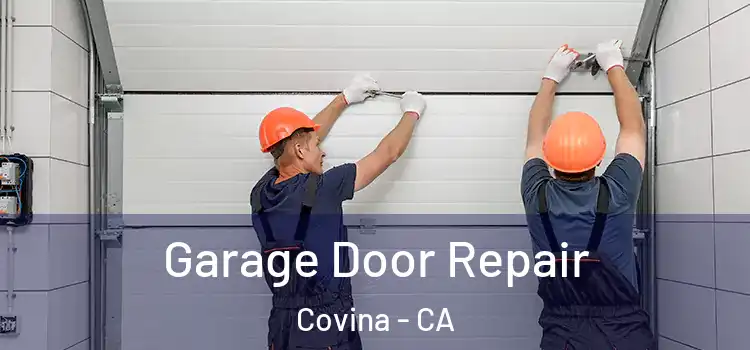  Garage Door Repair Covina - CA