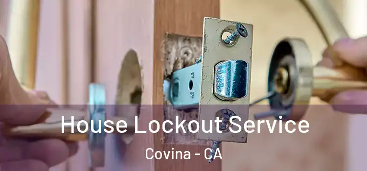 House Lockout Service Covina - CA