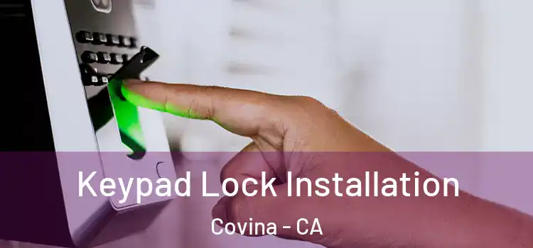 Keypad Lock Installation Covina - CA