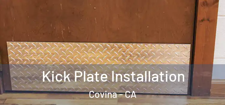 Kick Plate Installation Covina - CA