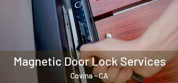 Magnetic Door Lock Services Covina - CA
