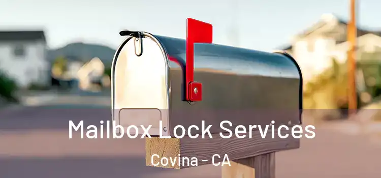Mailbox Lock Services Covina - CA