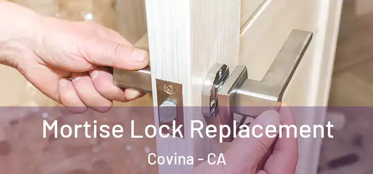 Mortise Lock Replacement Covina - CA