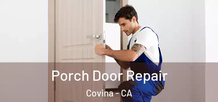  Porch Door Repair Covina - CA
