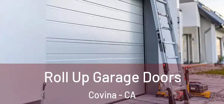  Roll Up Garage Doors Covina - CA