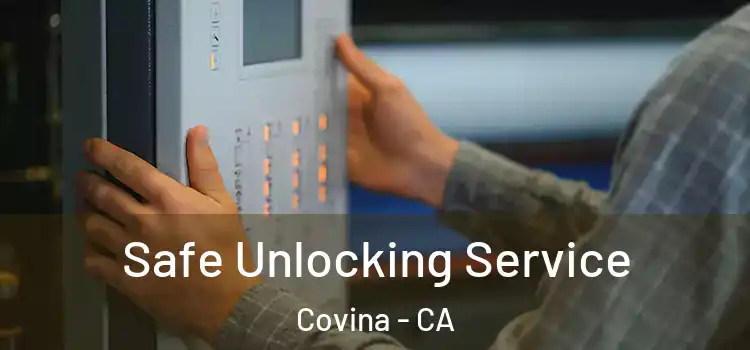 Safe Unlocking Service Covina - CA