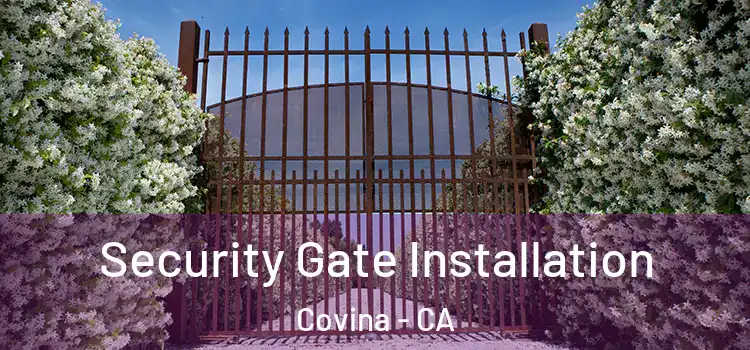 Security Gate Installation Covina - CA