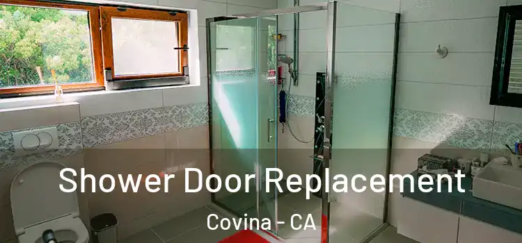 Shower Door Replacement Covina - CA