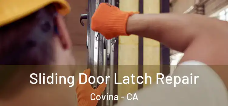 Sliding Door Latch Repair Covina - CA