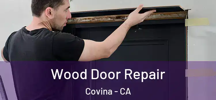 Wood Door Repair Covina - CA